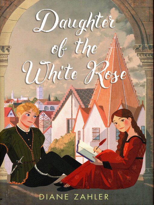 Title details for Daughter of the White Rose by Diane Zahler - Available